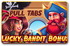 Lucky Bandit Bonus (Pull Tabs)