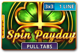 Spin Payday (Pull Tabs)